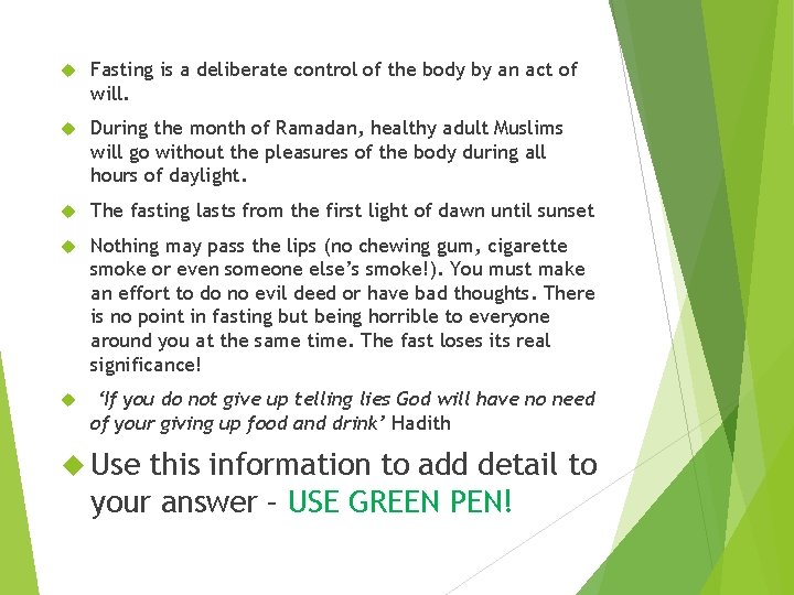  Fasting is a deliberate control of the body by an act of will.