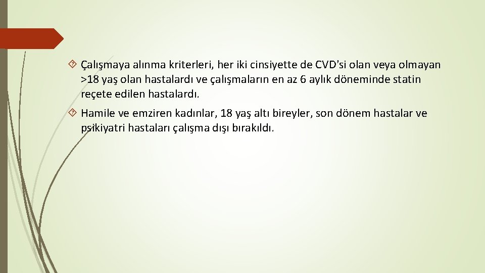  Çalışmaya alınma kriterleri, her iki cinsiyette de CVD'si olan veya olmayan >18 yaş