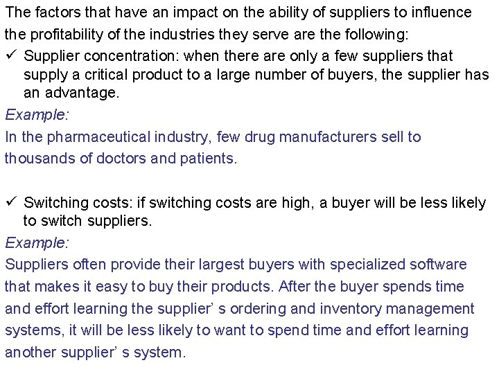 The factors that have an impact on the ability of suppliers to influence the