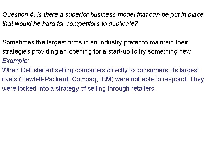 Question 4: is there a superior business model that can be put in place