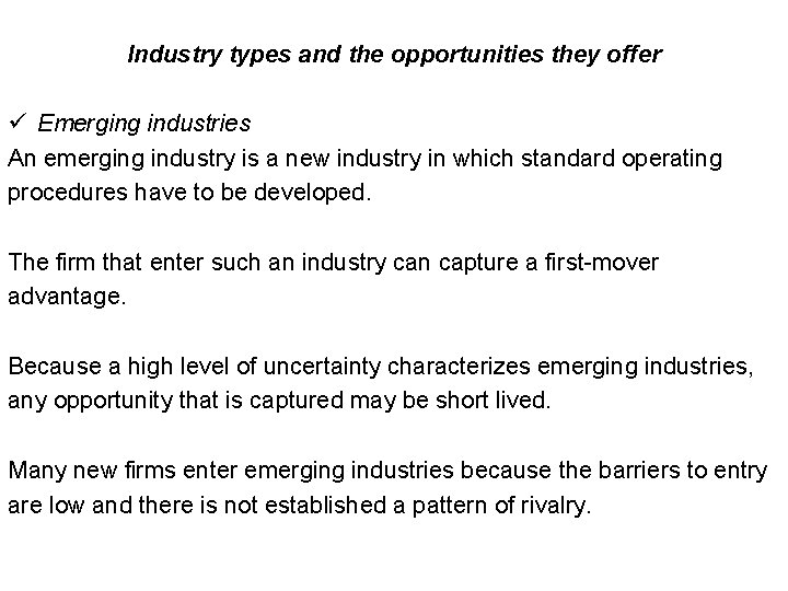 Industry types and the opportunities they offer ü Emerging industries An emerging industry is