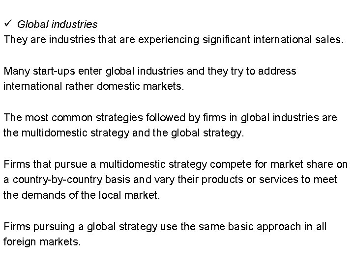 ü Global industries They are industries that are experiencing significant international sales. Many start-ups