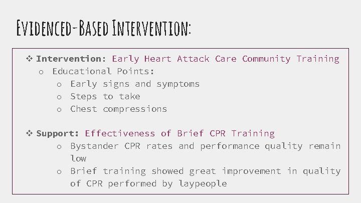 Evidenced-Based Intervention: v Intervention: Early Heart Attack Care Community Training o Educational Points: o