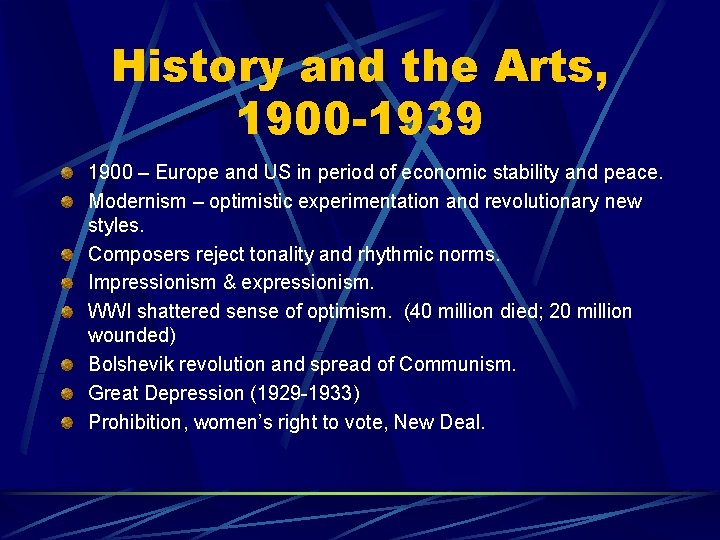 History and the Arts, 1900 -1939 1900 – Europe and US in period of