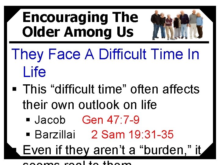 Encouraging The Older Among Us They Face A Difficult Time In Life § This