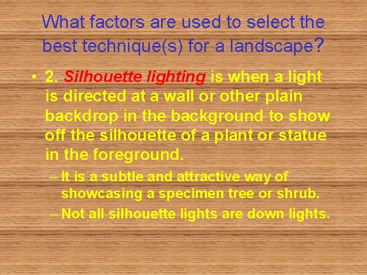 What factors are used to select the best technique(s) for a landscape? • 2.