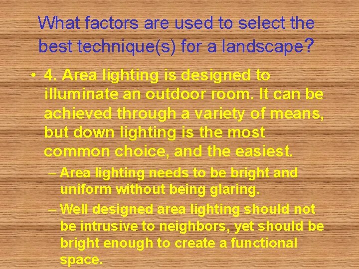 What factors are used to select the best technique(s) for a landscape? • 4.