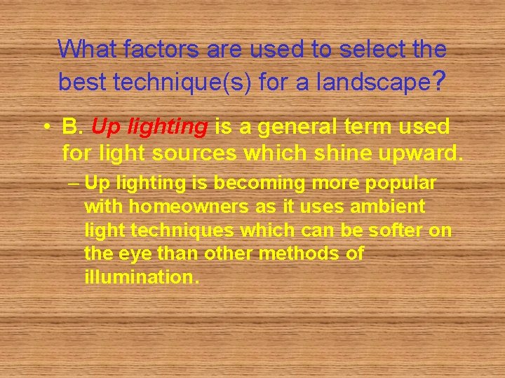 What factors are used to select the best technique(s) for a landscape? • B.