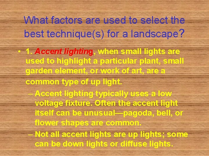 What factors are used to select the best technique(s) for a landscape? • 1.