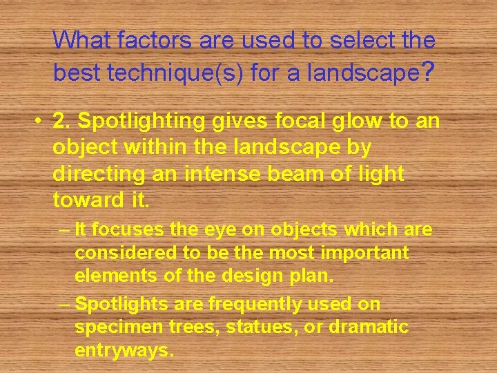 What factors are used to select the best technique(s) for a landscape? • 2.