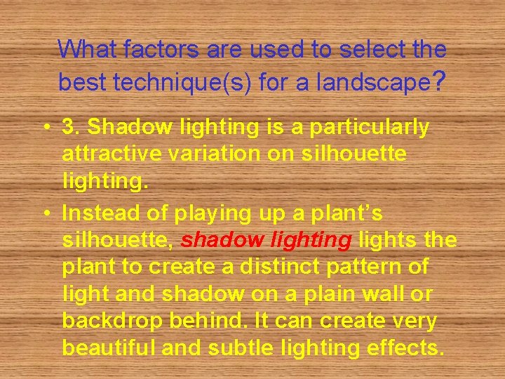 What factors are used to select the best technique(s) for a landscape? • 3.