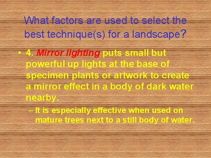 What factors are used to select the best technique(s) for a landscape? • 4.