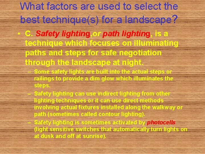 What factors are used to select the best technique(s) for a landscape? • C.