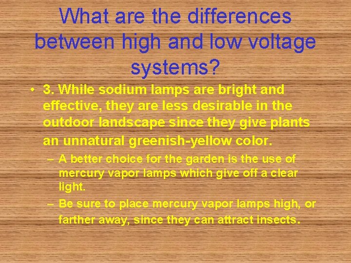 What are the differences between high and low voltage systems? • 3. While sodium