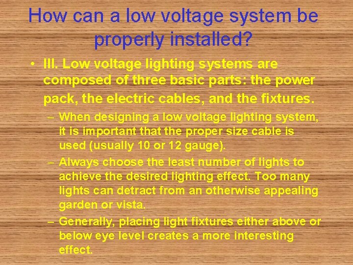 How can a low voltage system be properly installed? • III. Low voltage lighting