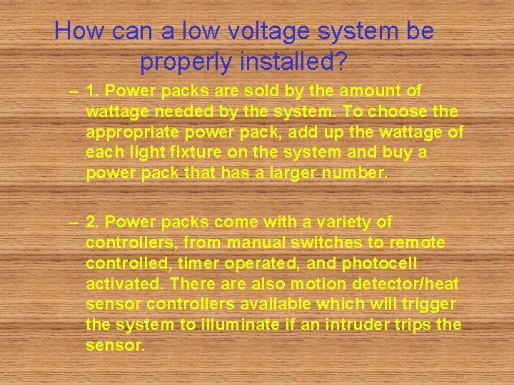 How can a low voltage system be properly installed? – 1. Power packs are