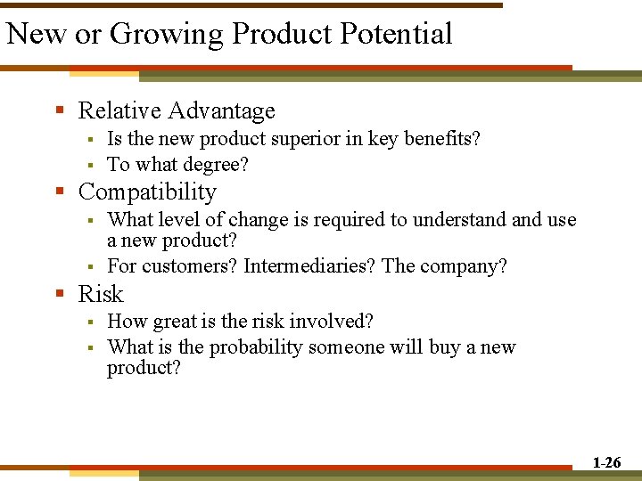 New or Growing Product Potential § Relative Advantage § § Is the new product New or Growing Product Potential § Relative Advantage § § Is the new product