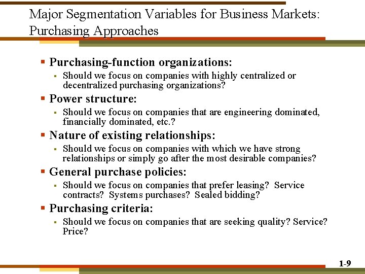 Major Segmentation Variables for Business Markets: Purchasing Approaches § Purchasing-function organizations: § Should we Major Segmentation Variables for Business Markets: Purchasing Approaches § Purchasing-function organizations: § Should we