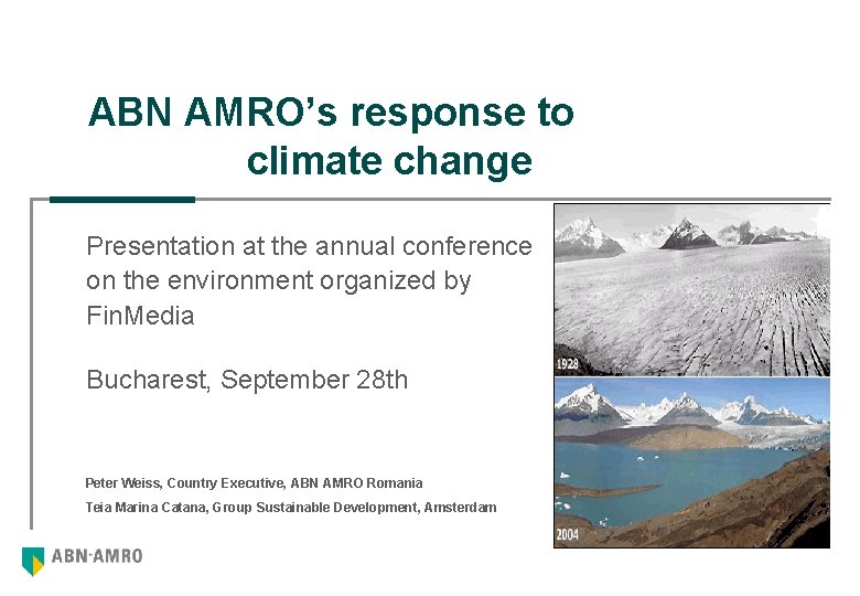 ABN AMRO’s response to climate change Presentation at the annual conference on the environment