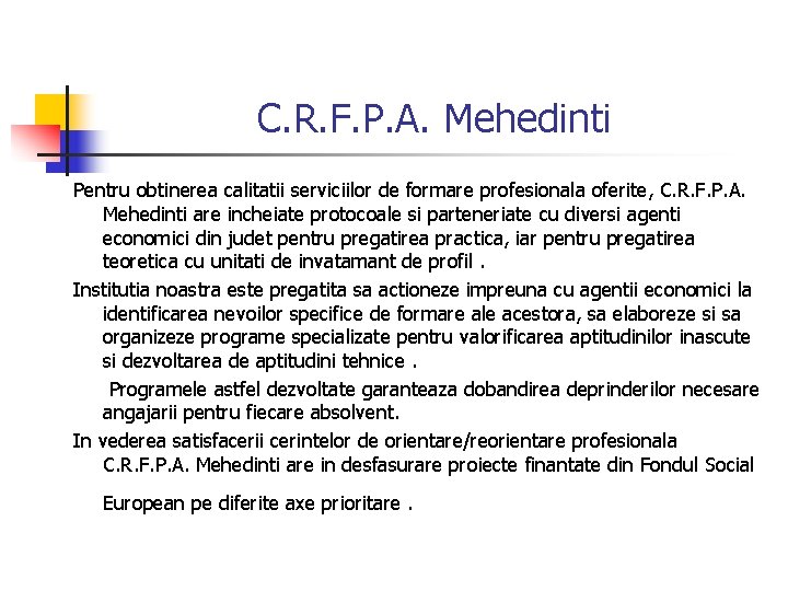 C. R. F. P. A. Mehedinti Pentru obtinerea calitatii serviciilor de formare profesionala oferite, C. R. F. P. A. Mehedinti Pentru obtinerea calitatii serviciilor de formare profesionala oferite,