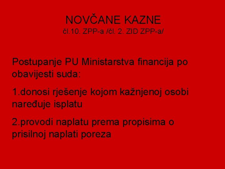 NOVČANE KAZNE čl. 10. ZPP-a /čl. 2. ZID ZPP-a/ Postupanje PU Ministarstva financija po