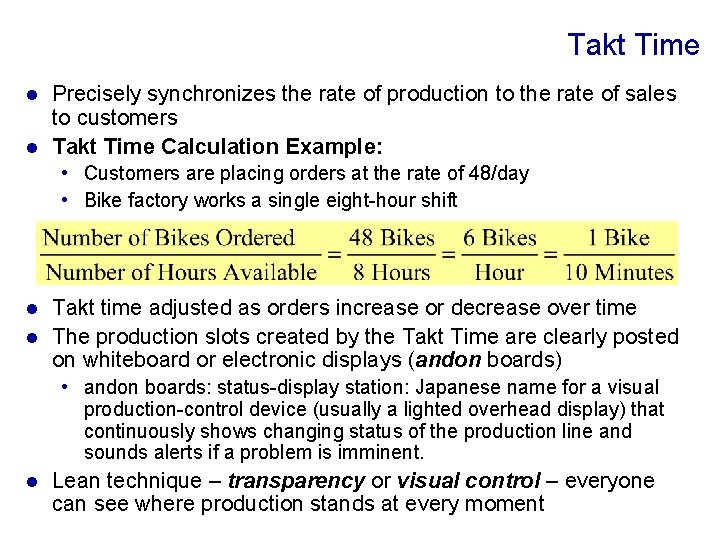 Takt Time Precisely synchronizes the rate of production to the rate of sales to