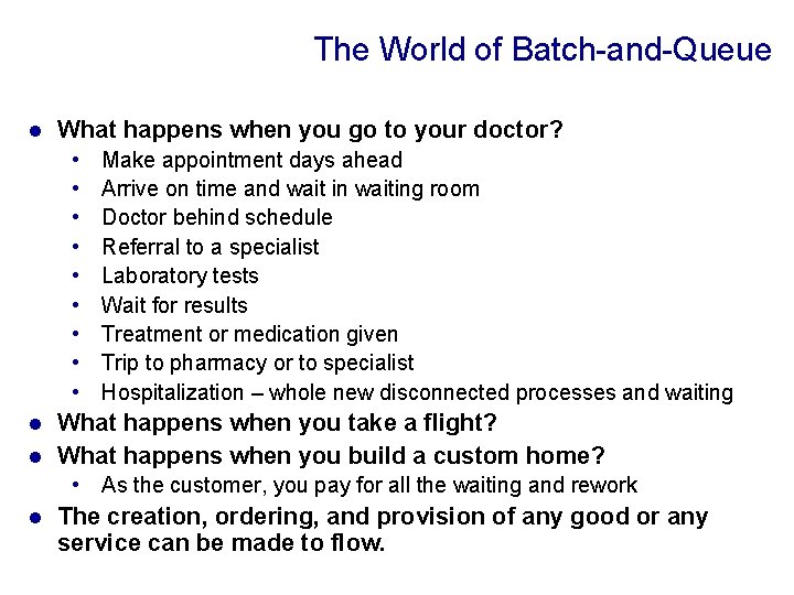 The World of Batch-and-Queue l What happens when you go to your doctor? •