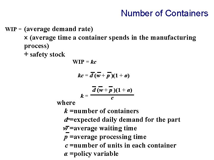 Number of Containers WIP = (average demand rate) (average time a container spends in