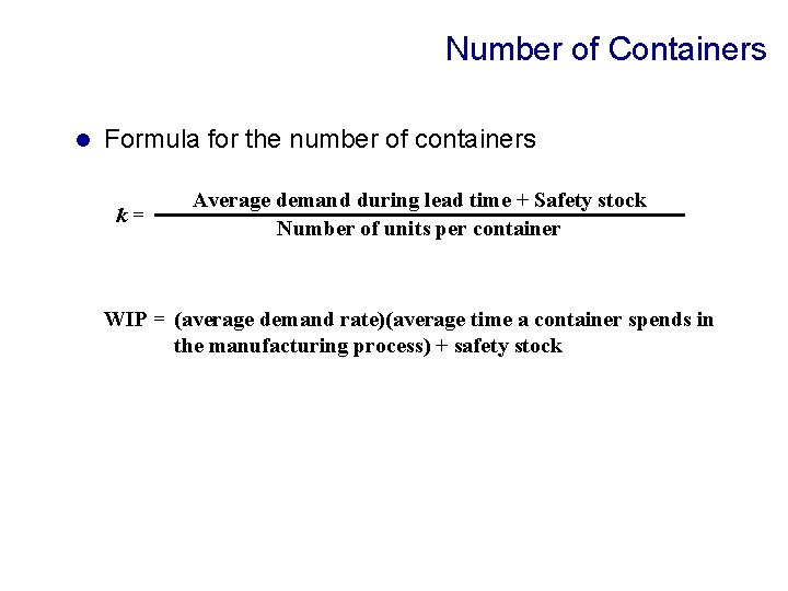 Number of Containers l Formula for the number of containers k= Average demand during