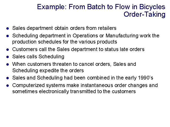 Example: From Batch to Flow in Bicycles Order-Taking l l l l Sales department