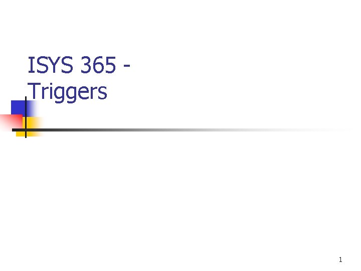 ISYS 365 Triggers 1 