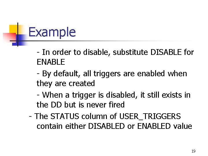 Example - In order to disable, substitute DISABLE for ENABLE - By default, all