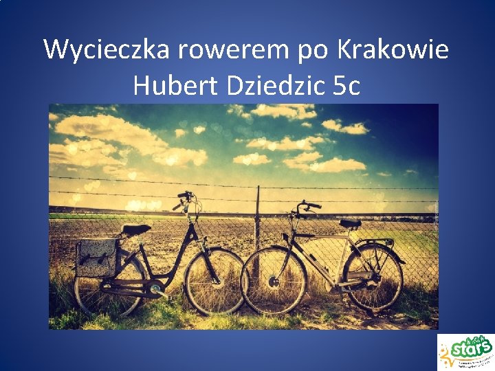 Wycieczka rowerem po Krakowie Hubert Dziedzic 5 c 