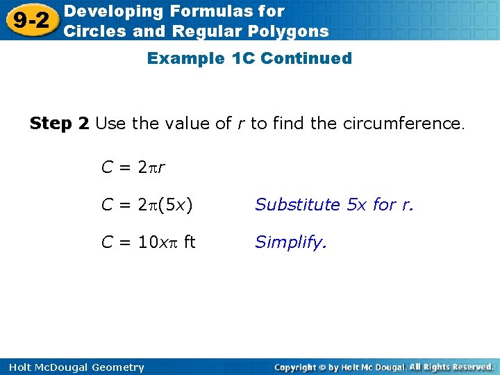 9 -2 Developing Formulas for Circles and Regular Polygons Example 1 C Continued Step