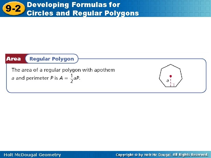 9 -2 Developing Formulas for Circles and Regular Polygons Holt Mc. Dougal Geometry 