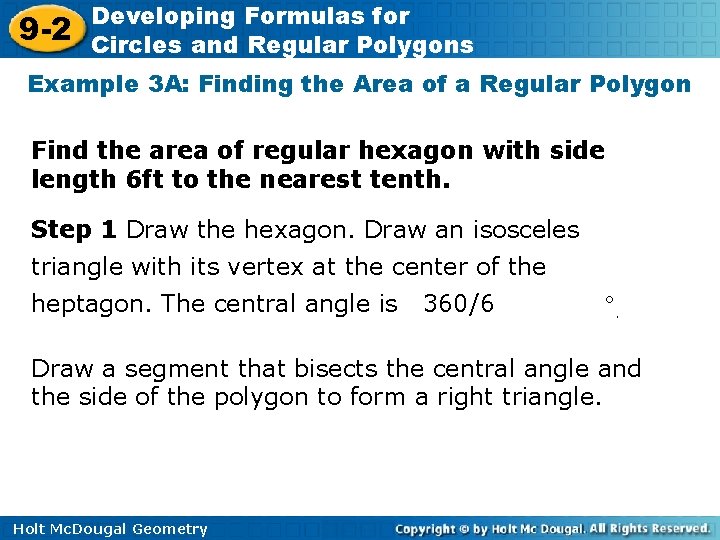 9 -2 Developing Formulas for Circles and Regular Polygons Example 3 A: Finding the