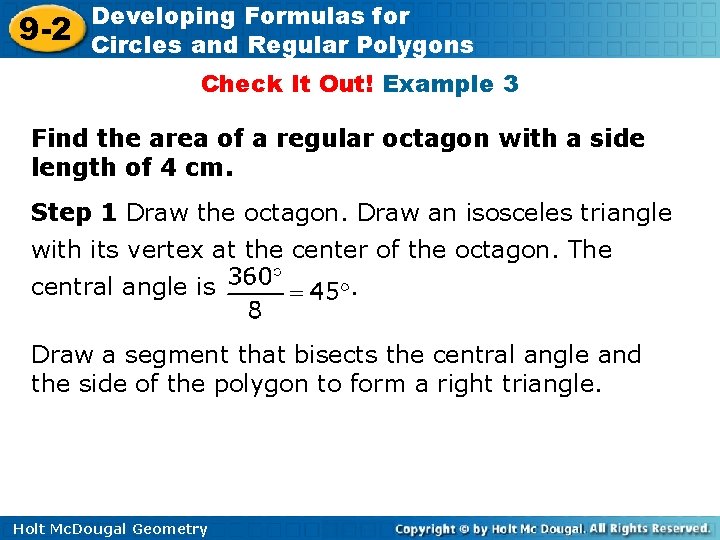 9 -2 Developing Formulas for Circles and Regular Polygons Check It Out! Example 3