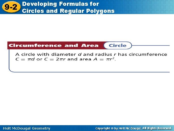 9 -2 Developing Formulas for Circles and Regular Polygons Holt Mc. Dougal Geometry 