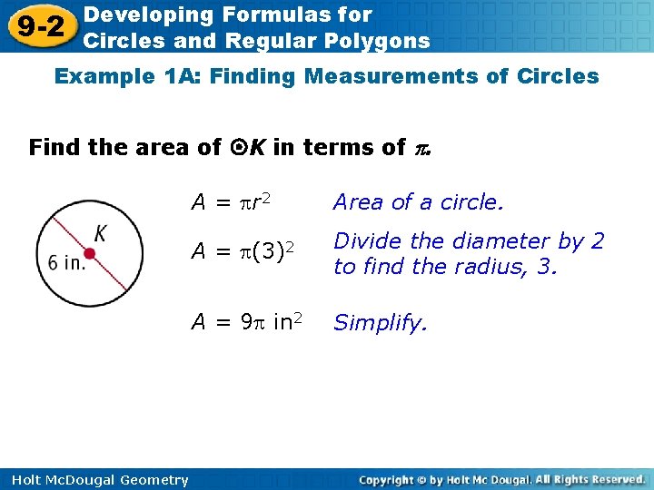 9 -2 Developing Formulas for Circles and Regular Polygons Example 1 A: Finding Measurements