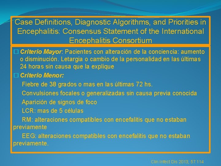 Case Definitions, Diagnostic Algorithms, and Priorities in Encephalitis: Consensus Statement of the International Encephalitis