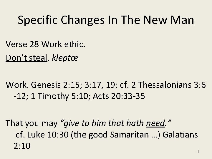 Specific Changes In The New Man Verse 28 Work ethic. Don’t steal. kleptœ Work.