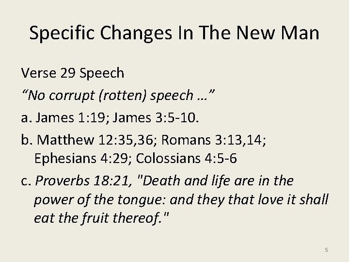 Specific Changes In The New Man Verse 29 Speech “No corrupt (rotten) speech …”