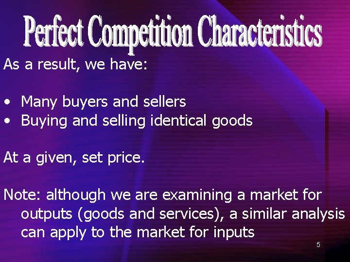 As a result, we have: • Many buyers and sellers • Buying and selling