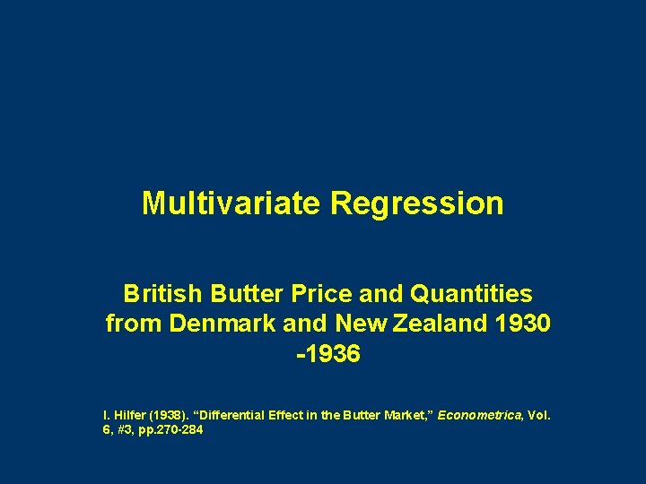 Multivariate Regression British Butter Price and Quantities from Denmark and New Zealand 1930 -1936