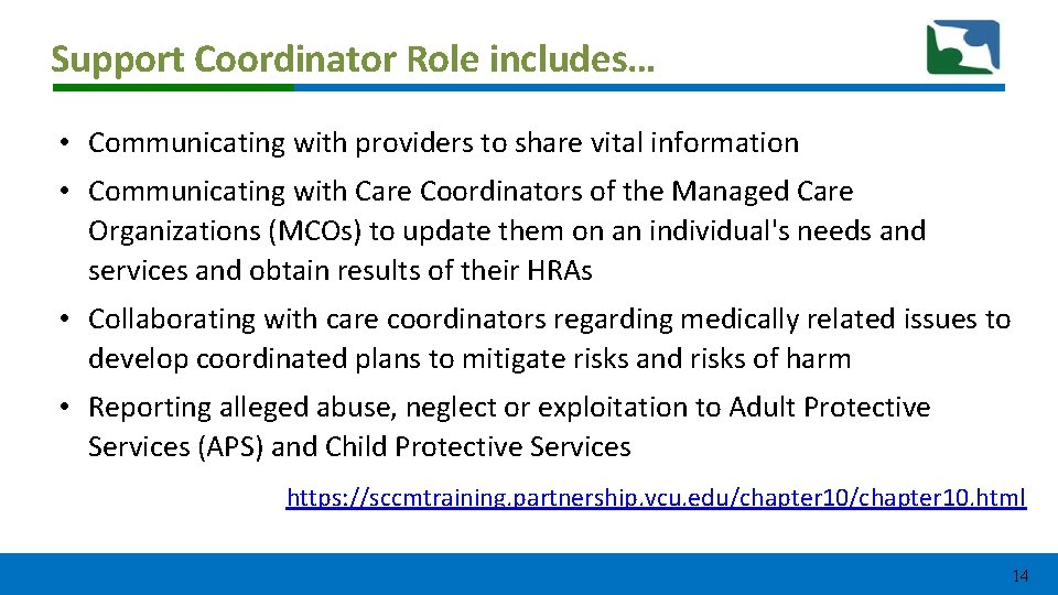 Support Coordinator Role includes… • Communicating with providers to share vital information • Communicating Support Coordinator Role includes… • Communicating with providers to share vital information • Communicating