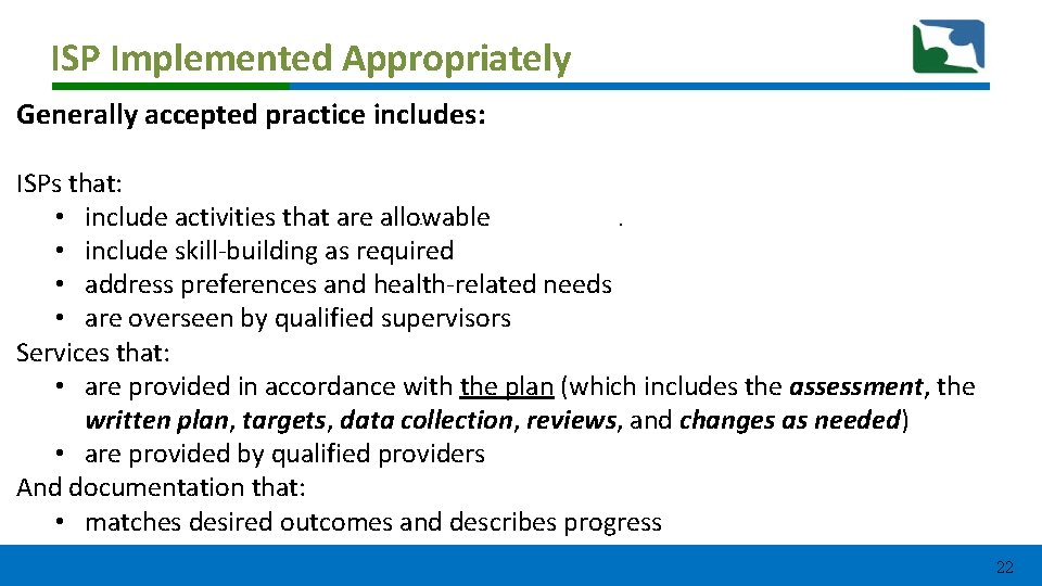 ISP Implemented Appropriately Generally accepted practice includes: ISPs that: • include activities that are ISP Implemented Appropriately Generally accepted practice includes: ISPs that: • include activities that are