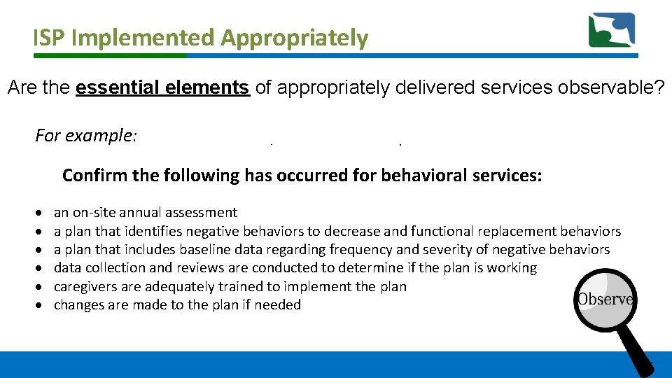 ISP Implemented Appropriately Are the essential elements of appropriately delivered services observable? For example: ISP Implemented Appropriately Are the essential elements of appropriately delivered services observable? For example: