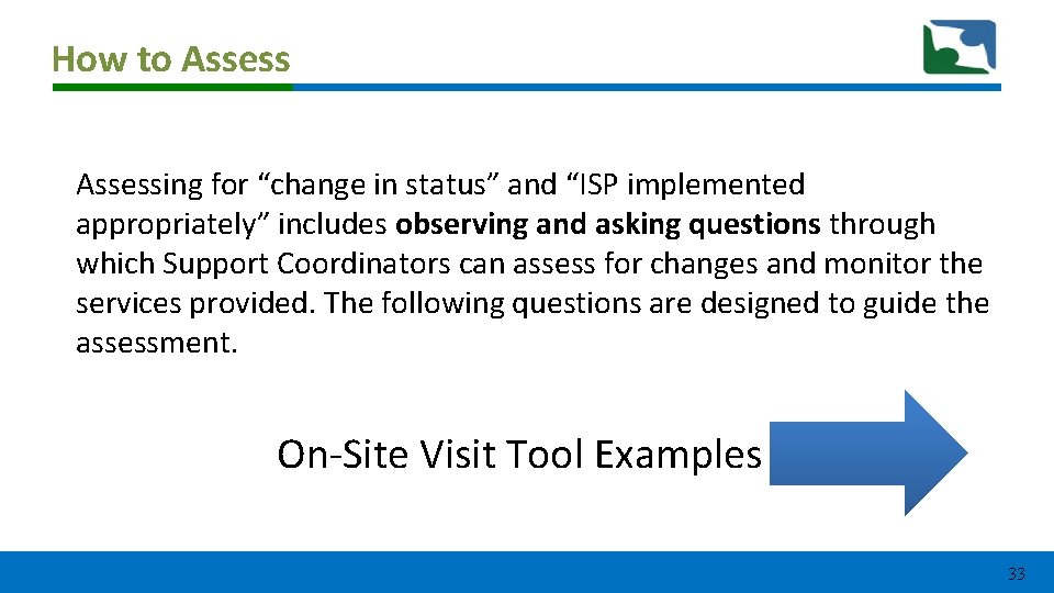 How to Assessing for “change in status” and “ISP implemented appropriately” includes observing and How to Assessing for “change in status” and “ISP implemented appropriately” includes observing and