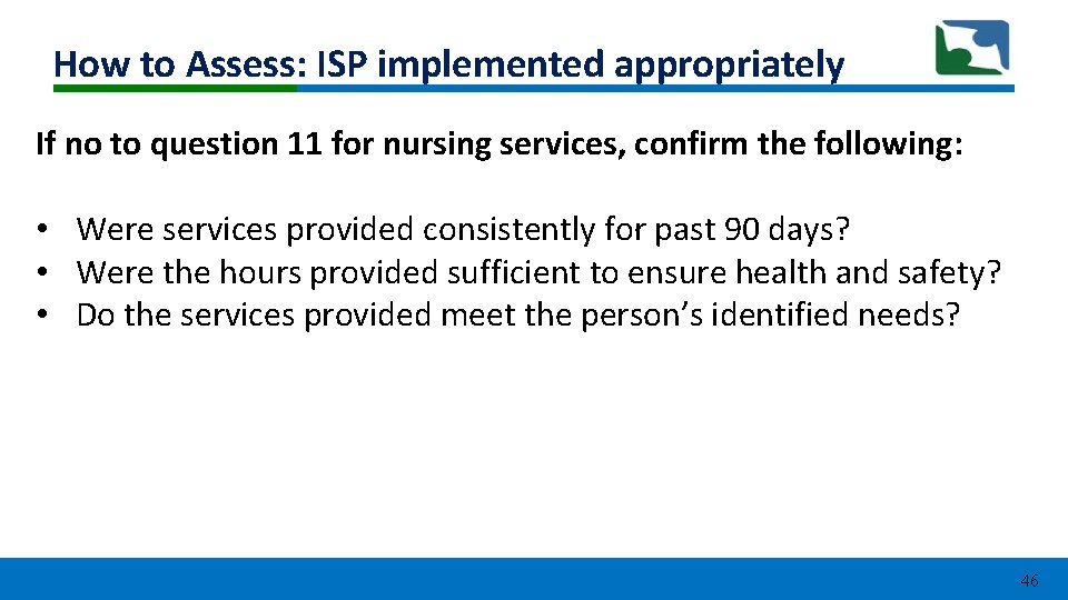 How to Assess: ISP implemented appropriately If no to question 11 for nursing services, How to Assess: ISP implemented appropriately If no to question 11 for nursing services,