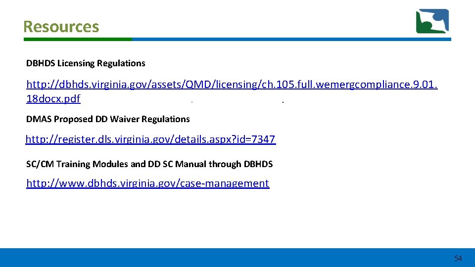 Resources DBHDS Licensing Regulations http: //dbhds. virginia. gov/assets/QMD/licensing/ch. 105. full. wemergcompliance. 9. 01. 18 Resources DBHDS Licensing Regulations http: //dbhds. virginia. gov/assets/QMD/licensing/ch. 105. full. wemergcompliance. 9. 01. 18